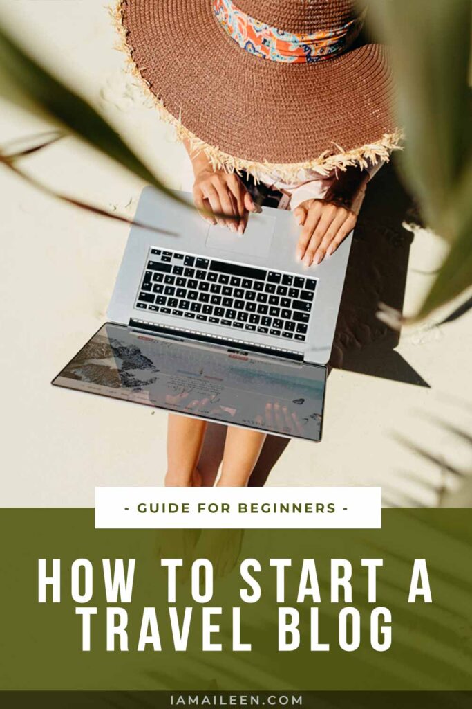 The Ultimate Guide: How to Start a Travel Blog